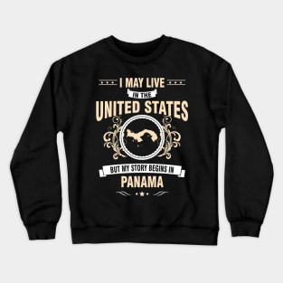 My story begins in Panama. Crewneck Sweatshirt